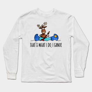 That's What I Do, I Canoe Long Sleeve T-Shirt